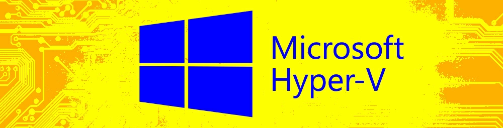 Как виртуализировать сеть: часть вторая, Hyper-V